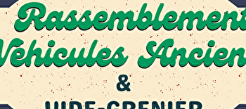 Rassemblement de véhicules anciens et vide-greniers - LAIN