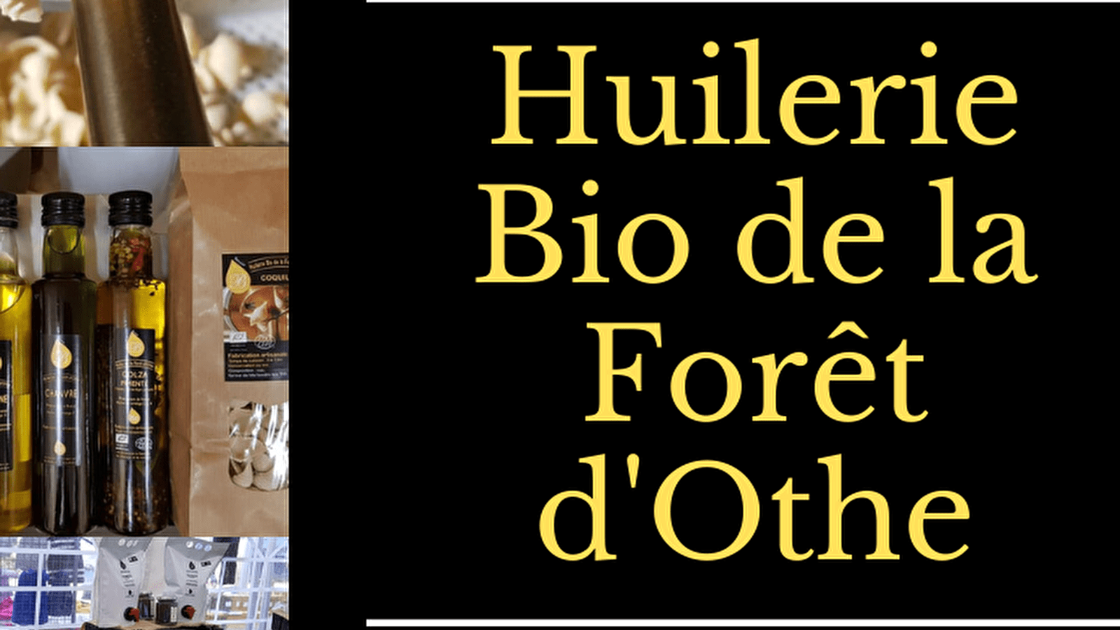 Huilerie Bio de la Forêt d'Othe