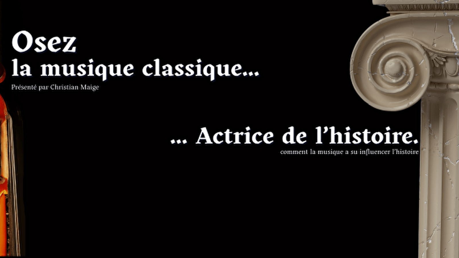 Osez la musique classique : actrice de l'histoire