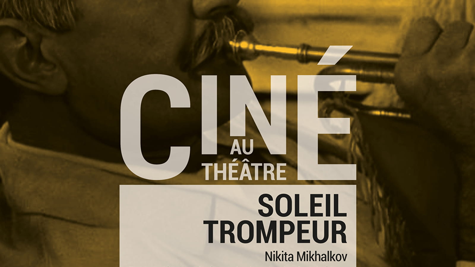 Ciné au théâtre : Soleil trompeur