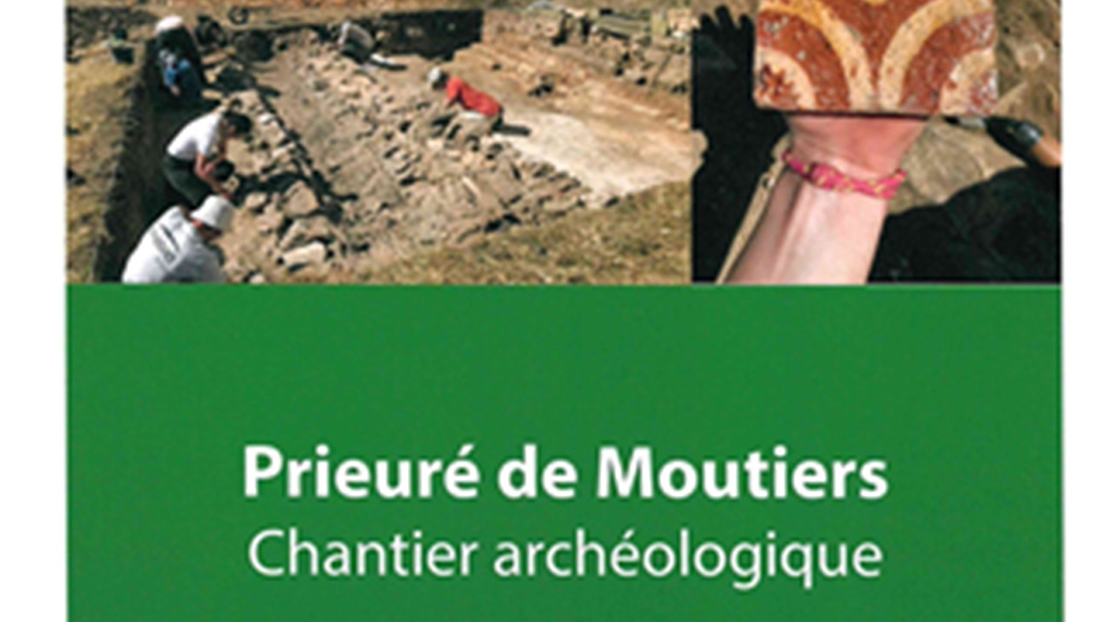 Portes ouvertes du chantier archéologique du Prieuré de Moutiers