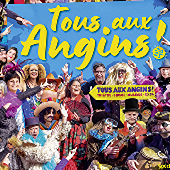 Tous aux Angins - Festival des arts vivants - TANNERRE-EN-PUISAYE