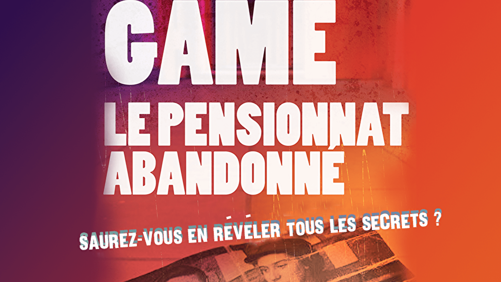 Escape Game - Le Pensionnat abandonné