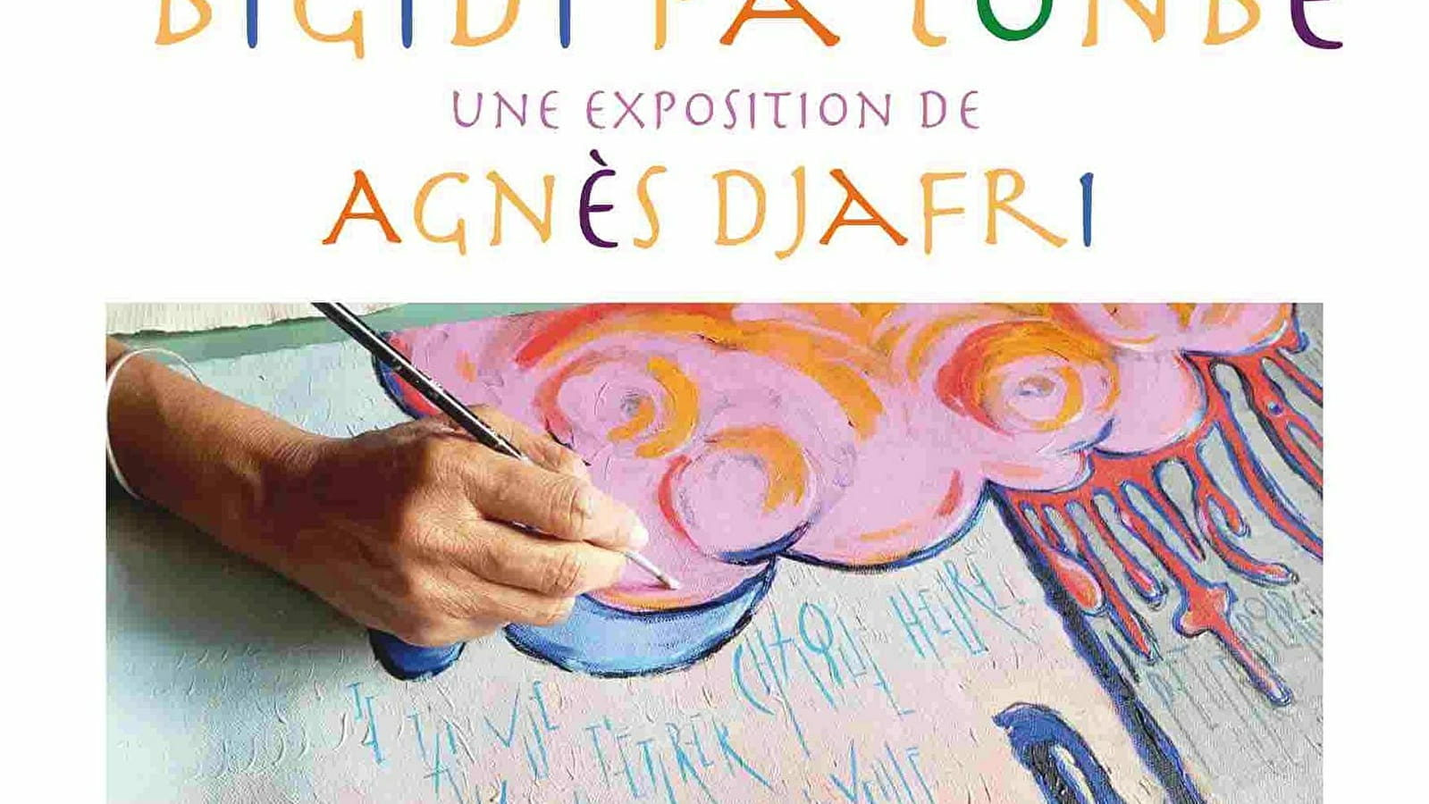 BIGIDI PA TONBE - Exposition Agnès Djafri