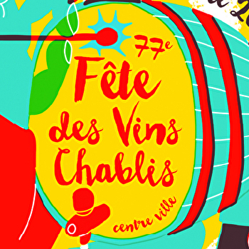 Fête des Vins de Chablis - CHABLIS